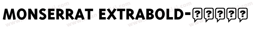 MONSERRAT EXTRABOLD字体转换
